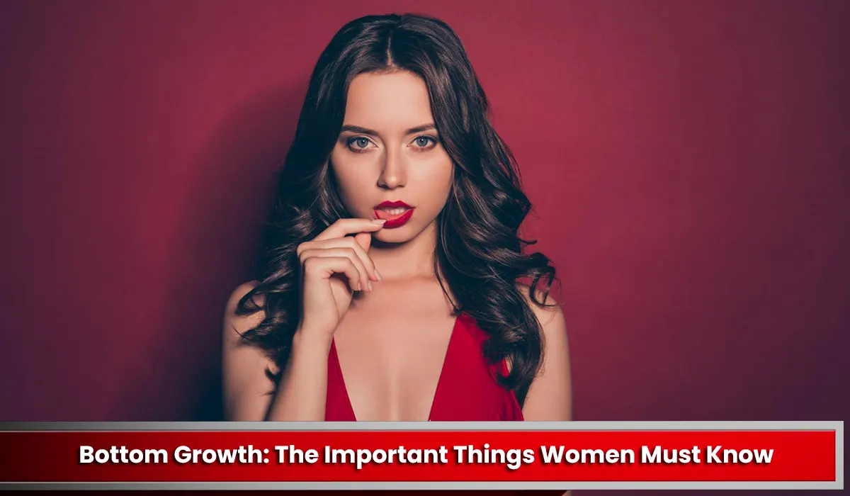 Bottom Growth Testosterone: The Important Things Women Must Know