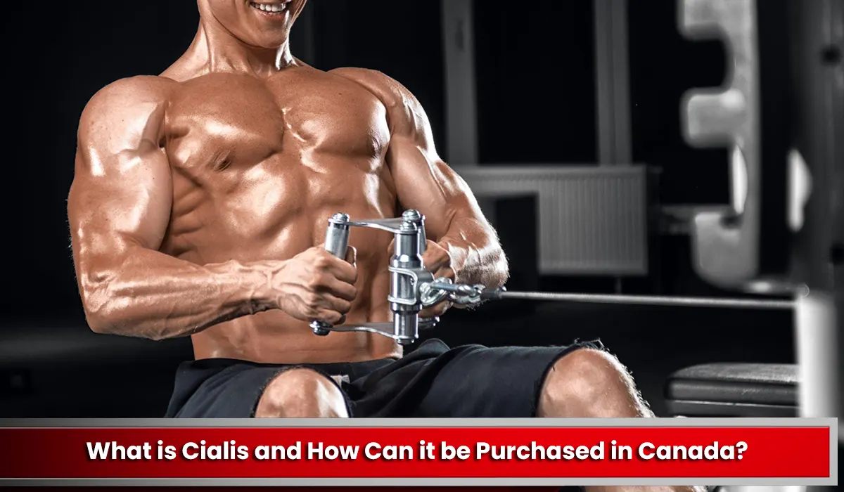 What is Cialis and How Can it be Purchased in Canada?